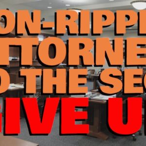 XRP: Non-Ripple Attorney Advises The SEC To GIVE UP IT'S CASE AGAINST RIPPLE