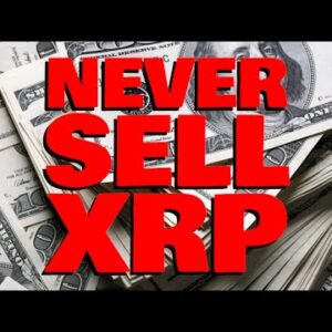 XRP: What If You NEVER NEED TO SELL? We're Closer To THE BEGINNING Than THE END