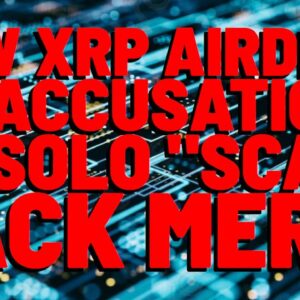 XRP: Yet ANOTHER Airdrop As SCAM ACCUSATIONS AGAINST SOLOGENIC APPEAR BASELESS