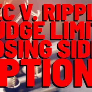 XRP: Judge Prepares To LIMIT What LOSER OF SEC CASE Can Do IN RESPONSE To Final Decision