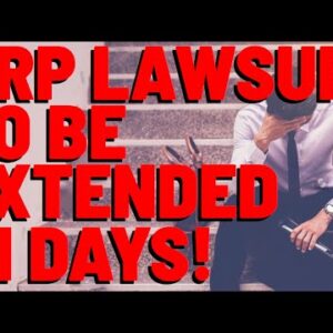 XRP: Lawsuit To Be EXTENDED 41 DAYS!
