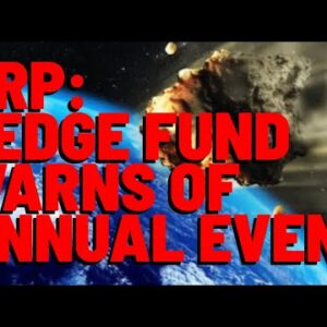 XRP: Worst Case Scenario IN SHORT TERM As Hedge Fund WARNS OF ANNUAL EVENT