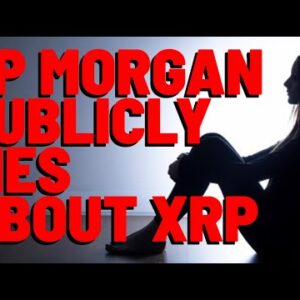 JP Morgan Blatantly LIES ABOUT XRP & RIPPLE