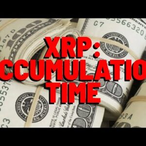 XRP: Accumulation Time