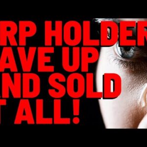 XRP Holder Gives Up, SELLS ALL XRP (My Response)