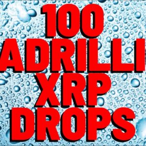 100 Quadrillion XRP DROPS