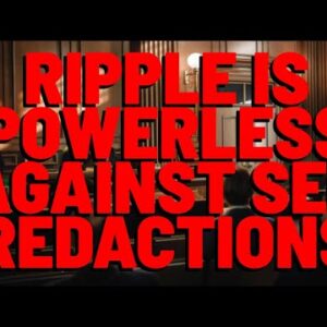 Ripple Is POWERLESS Against SEC Redactions Of Documents, BUT JUDGE WILL PERSONALLY REVIEW