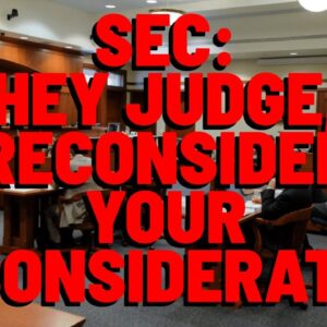XRP: Absurd SEC Asks Judge FOR RECONSIDERATION OF RECONSIDERATION