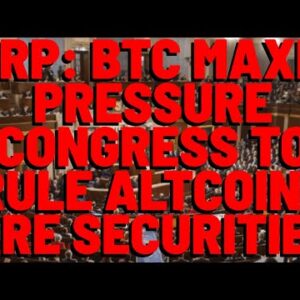 XRP: BTC Maxis Tell Congress ALL ALTCOINS ARE SECURITIES & TO WRITE THAT INTO LEGISLATION