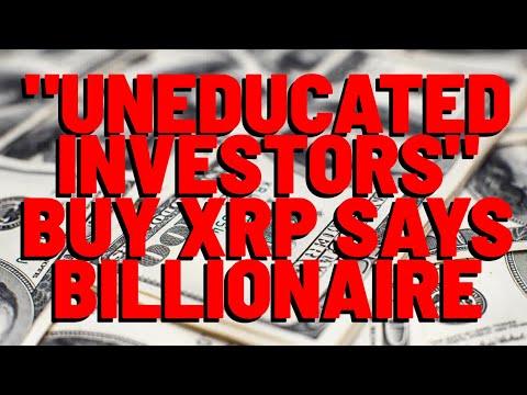 XRP "Uneducated Investors" Prop Up XRP Says BILLIONAIRE WHO SUPPORTED FAILED CRYPTO LUNA