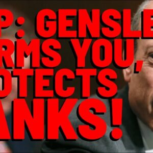 XRP: Gensler Protects BANKS, & Harms YOU