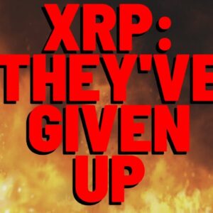 XRP: They Have GIVEN UP
