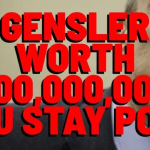 XRP: Gensler Net Worth IS OVER $100 MILLION, But He Wants YOU Poor
