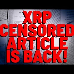 XRP "CENSORED" Forbes Article Is BACK ONLINE (sort of)
