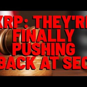 XRP: Finally Pushing Back Against SEC's "RECKLESS CRUSADE TO CRUSH THE CRYPTOCURRENCY MARKET"
