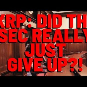 XRP: Did The SEC Really Just GIVE UP Claims That XRP IS A SECURITY?!