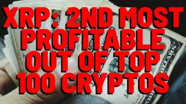 XRP Just Became 2ND MOST PROFITABLE CRYPTO IN TOP 100 BY MARKET CAP