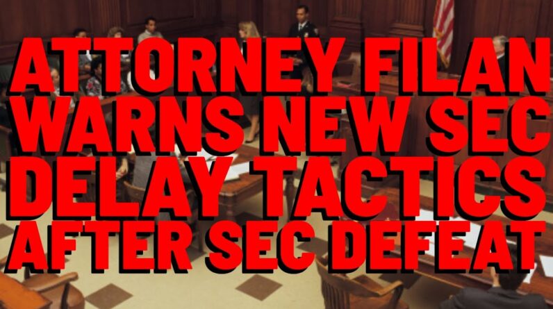 Attorney Filan WARNS Of New SEC DELAY TACTICS After Judge Demands Hinman E-mails Be Turned Over