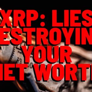 XRP: They LIE About YOUR Investment TO DESTROY IT