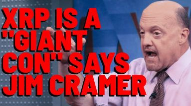 XRP IS A "GIANT CON" Says Jim Cramer ON NATIONAL TELEVISION