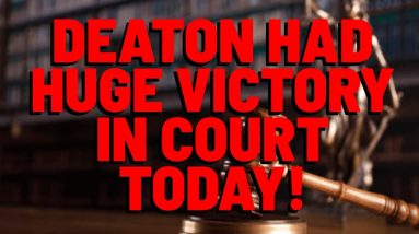 Attorney Deaton Had HUGE VICTORY IN COURT TODAY
