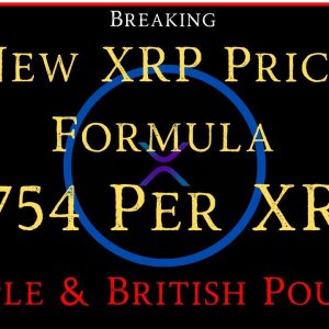 Ripple/XRP-Visa,Ripple & British Pound?,New XRP Price Formula=$1,754 Per XRP?