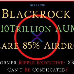 Ripple/XRP-Flare 85%Airdrop,XRP Can`t Be Confiscated vs US Govt It Will Have It, Blackrock/Crypto