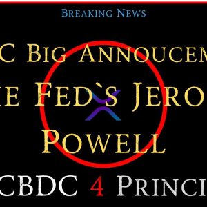 Ripple/XRP-R3/SWIFT/DTCC Big Annoucement T+1, The Fed`s Jerome Powell US/CBDC 4 Principals,XRP $$$