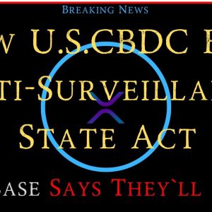 Ripple/XRP-Coinbase,Stablecoins & BIS, New CBDC Bill Anti-Surveillance State Act,Ripple Case Update