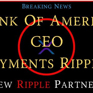 Ripple/XRP-Central Bank/R3,SWIFT/XRP?,Bank Of America CEO,India/CBDC,New Ripple Partners