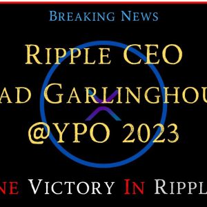 Ripple/XRP-Brad Garlinghouse YPO 2023, John E Deaton-Only One Victory For The SEC vs Ripple Case