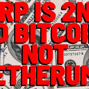 XRP Is 2nd To Bitcoin, NOT ETHEREUM