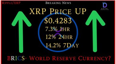 Ripple/XRP-Is Today The Day? XRP Price UP 7.3% 1hr/12% 24hr/14.6% 7Day,BRICS World Reserve Currency?