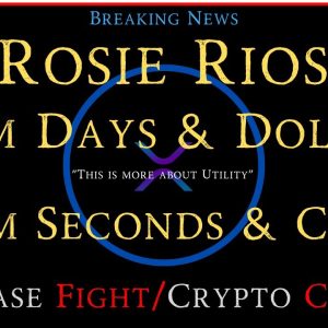 Ripple/XRP-Rosie Rios-From Days & Dollars To Seconds & Cents, Brian Brooks/Hbar,Coinbase Fights