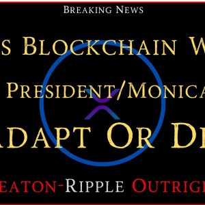 Ripple/XRP-Paris Blockchain Wk/Monica Long-Adapt Or Die,Sendie Young,John Deaton-Ripple Outright Win