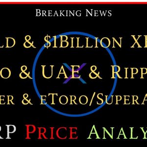 Ripple/XRP-Uphold $1Billion XRP,SEC/Coinbase,Ripple Adoption London/UAE,XRP Price Analysis
