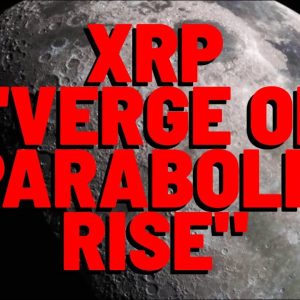 XRP On "VERGE OF PARABOLIC RISE" Due To "GAME CHANGING DEAL", Media Contemplates