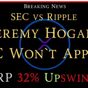 Ripple/XRP-XRP 32% Upswing?,Navin Gupta-Takeoff Like A Rocketship, Jeremy Hogan-SEC Why Won`t Appeal