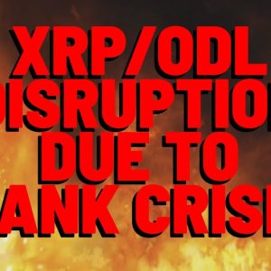 XRP/ODL SHRANK, Negatively Hit BY BANK FAILURES, Though Adoption CONTINUES