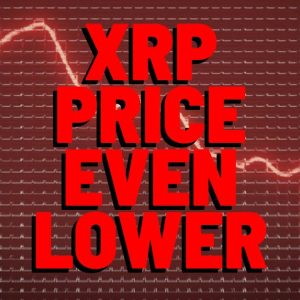 XRP PRICE EVEN LOWER