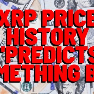 XRP Price History "PREDICTS SOMETHING BIG IS COMING THIS MONTH"
