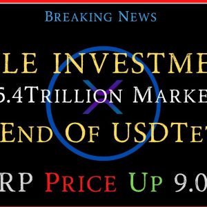 Ripple/XRP-Ripple Investments,Ripple/XRP $5.4Trillion Market,The End Of USDTether,XRP Up 9.0%