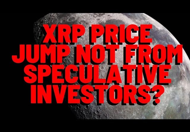 "XRP HIGH PRICE UNLIKELY TO STEM FROM SPECULATIVE INVESTORS" Media Reports