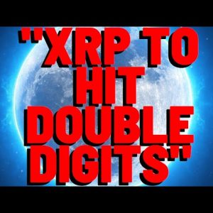 "XRP TO HIT DOUBLE DIGITS" Media Reports
