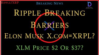 Ripple/XRP-Elon Musk X.com=XRPL?, Presidential Crypto Promise, XLM $2-$37?, Ripple Breaking Barriers
