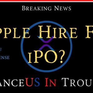 Ripple/XRP-Binance US-Trouble?, SBF/FTX-Idiot Defense, Ripple Hire For iPO?