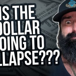 Is The Dollar Going to Collapse???