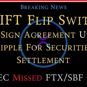 Ripple/XRP-SWIFT Flips The Switch,DTCC Signs Agreement Will Utilize Ripple For Securities settlement