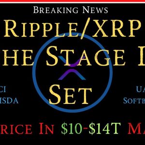 Ripple/XRP-UAE-Stablecoin,Ripple Partner Softbank/ACI,The Stage IS Set,What XRP Price In $10-$14T Mk