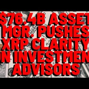 XRP: $76.4B Asset Manager PUSHES XRP LEGAL CLARITY TO INVESTMENT ADVISORS